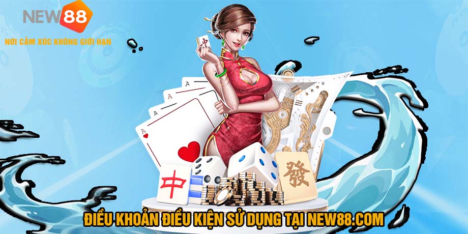 Điều Khoản Điều Kiện Sử Dụng Tại NEW88 1 điều khoản điều kiện